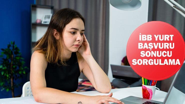 İBB yurt başvuru sonucu sorgulama 2024: İBB yurt başvuru sonuçlarına nereden bakılır, yurt ücreti ne kadar?