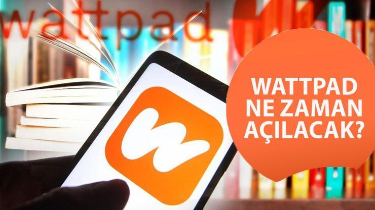 Wattpad ne zaman açılacak? Wattpad neden kapandı?