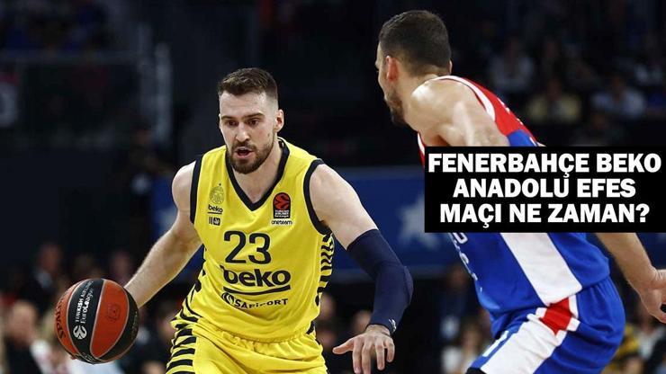 Cumhurbaşkanlığı Kupası maç bilgileri: Fenerbahçe Beko – Anadolu Efes maçı ne zaman, saat kaçta, hangi kanalda?