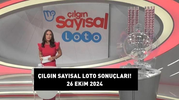ÇILGIN SAYISAL LOTO SONUÇLARI AÇIKLANDI 26 EKİM 2024! Milli Piyango Online Çılgın Sayısal Loto sonuçları nasıl öğrenilir?
