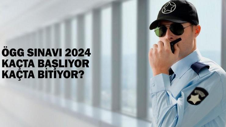 ÖGG sınavı bilgileri: ÖGG sınavı 2024 kaçta başlıyor, kaçta bitiyor?