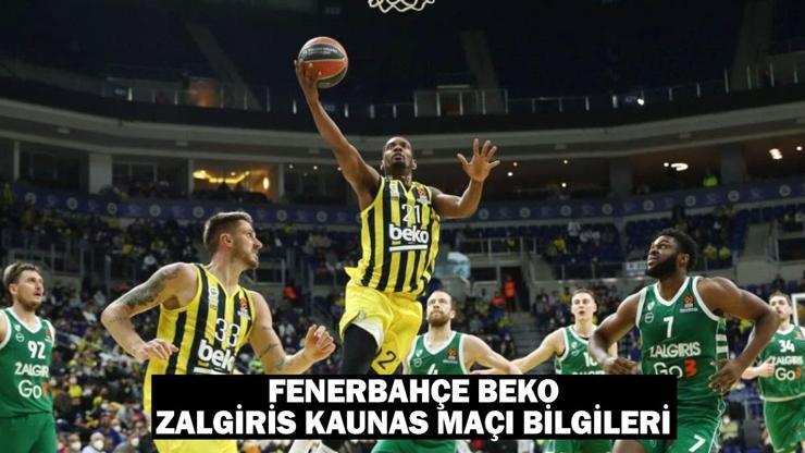 Fenerbahçe Beko – Zalgiris Kaunas maçı ne zaman, saat kaçta, hangi kanalda?