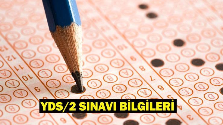 YDS/2 ne zaman, saat kaçta başlıyor, kaçta bitiyor? YDS/2 süresi bilgileri ve sonuç tarihi 2024!