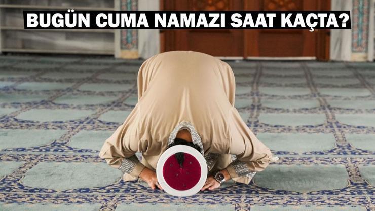 CUMA SAATİ 13 ARALIK 2024| İstanbul, Ankara, İzmir Cuma namazı vakti Diyanet: Bugün Cuma namazı saat kaçta?