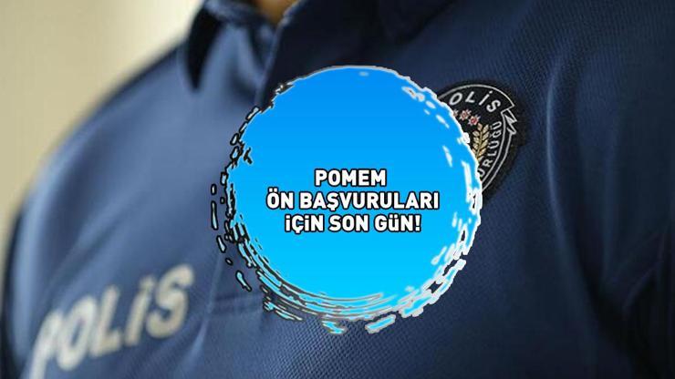 POMEM BAŞVURULARI İÇİN SON GÜN! 12 bin polis alımı 32. Dönem POMEM başvurusu nasıl yapılır? Kılavuzu, şartları ve kontenjanları!