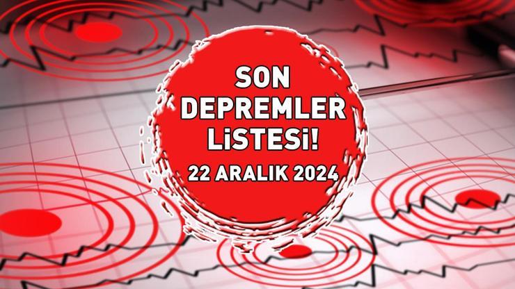 SON DEPREMLER LİSTESİ 22 ARALIK 2024 | Deprem mi oldu, nerede, kaç şiddetinde? AFAD açıkladı: Marmara Denizi 3.5 ile sallandı!