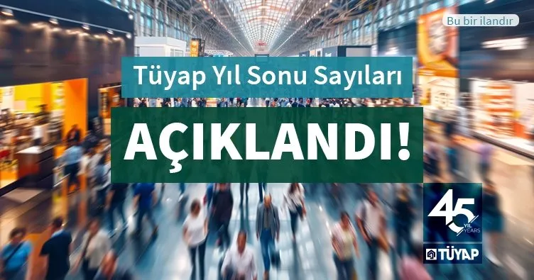 Tüyap Fuarcılık Grubu, yıl sonu sayılarını açıkladı!