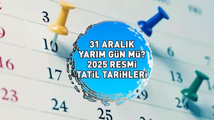 YILBAŞI TATİLİ YAKLAŞIYOR! 31 ARALIK resmi tatil mi, yarım gün mü? 1 Ocak 2025 hangi güne denk geliyor?
