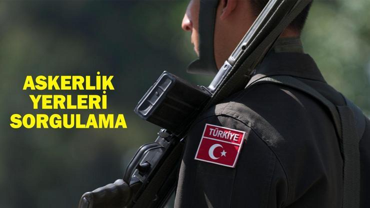 ASKERLİK YERLERİ SORGULAMA 2025: Askerlik yerleri ne zaman, saat kaçta açıklanacak?