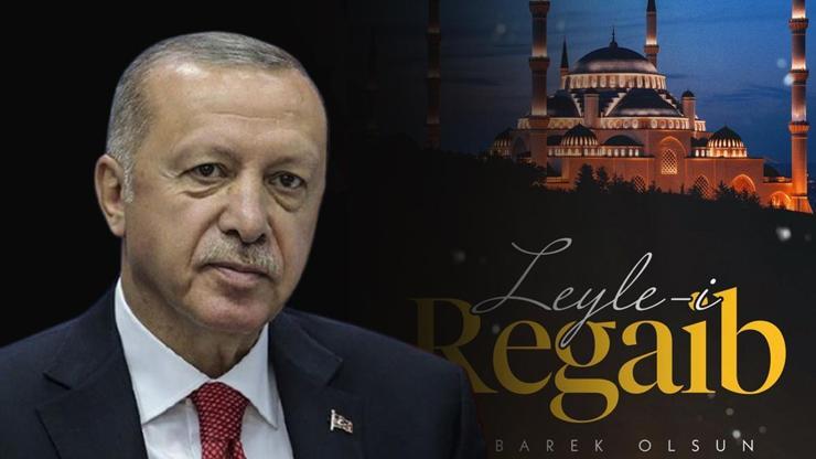 Cumhurbaşkanı Erdoğan’dan ‘Regaip Kandili’ mesajı