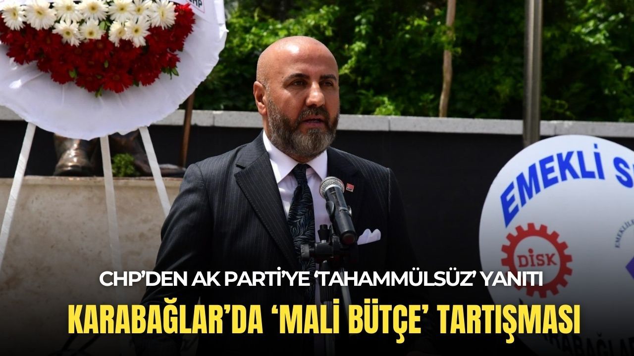 Karabağlar’da mali bütçe tartışması: CHP’den AK Parti’ye ‘tahammülsüz’ yanıtı