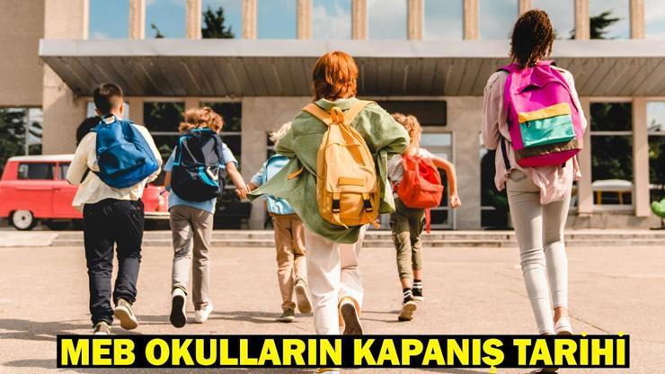 OKULLAR NE ZAMAN KAPANACAK? Yaz tatili ne zaman 2025 başlayacak? MEB okulların kapanış tarihini duyurdu!