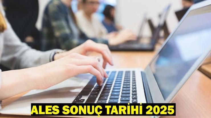 ALES SONUÇ SORGULAMA 2025: ALES/1 sonuçları açıklandı! ALES sonucu nasıl, nereden sorgulanır?