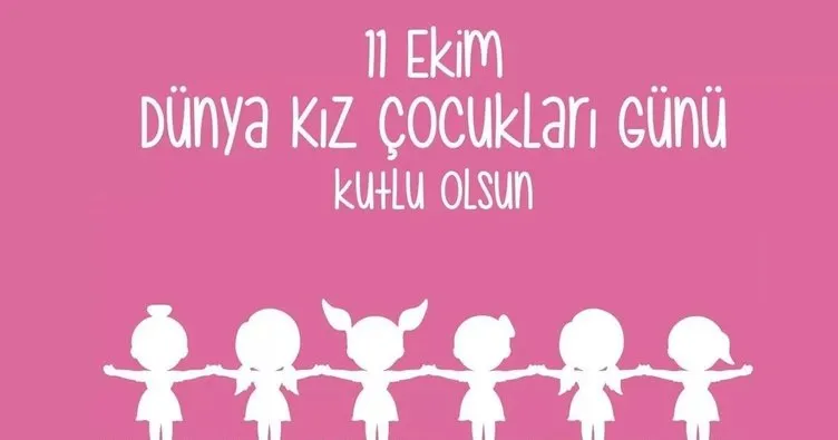 11 EKİM DÜNYA KIZ ÇOCUKLARI GÜNÜ MESAJLARI: Anneden ya da babadan kızına en samimi, duygusal, sevgi dolu Dünya Kız Çocukları Günü mesajları