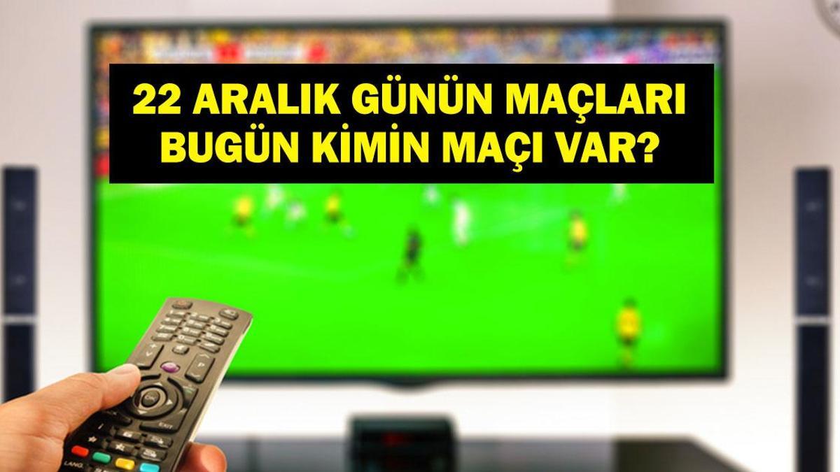 22 ARALIK GÜNÜN MAÇLARI: Bugün Hangi Maçlar Var? Gençlerbirliği-Trabzonspor ve Başakşehir FK-Gaziantep FK Maçları Hangi Kanalda, Saat Kaçta? İşte 22 Aralık Günün Maçları…
