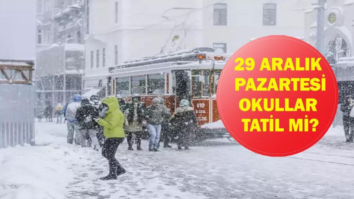 29 ARALIK OKULLAR TATİL Mİ? Yarın Okul Var Mı? 29 Aralık 2025 Pazartesi Okullar Tatil Mi? Valilikten Açıklama Geldi Mi?