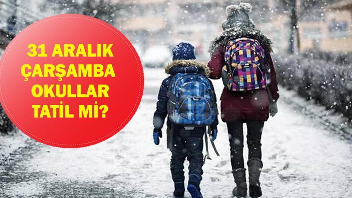 31 ARALIK’TA OKULLAR VAR MI YOK MU? 31 Aralık Çarşamba okullar tatil mi olacak? Yarım gün mü tam gün mü?