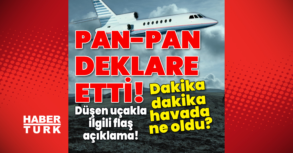 Düşen uçakla ilgili flaş açıklama!