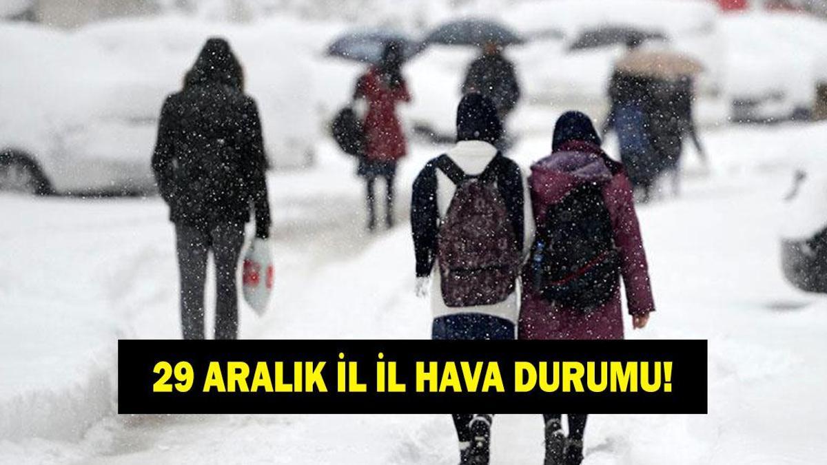 HAVA DURUMU 29 ARALIK TÜM İLLER! Bugün havalar nasıl olacak? Meteoroloji’den uyarı üstüne uyarı!