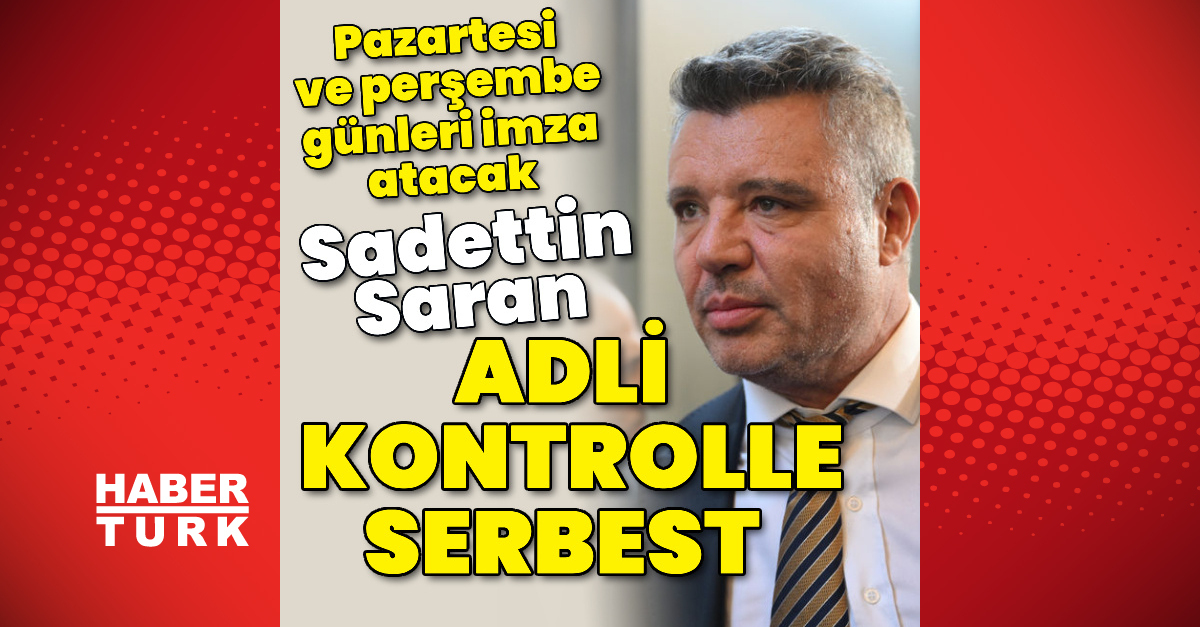 Sadettin Saran için adli kontrol talebi