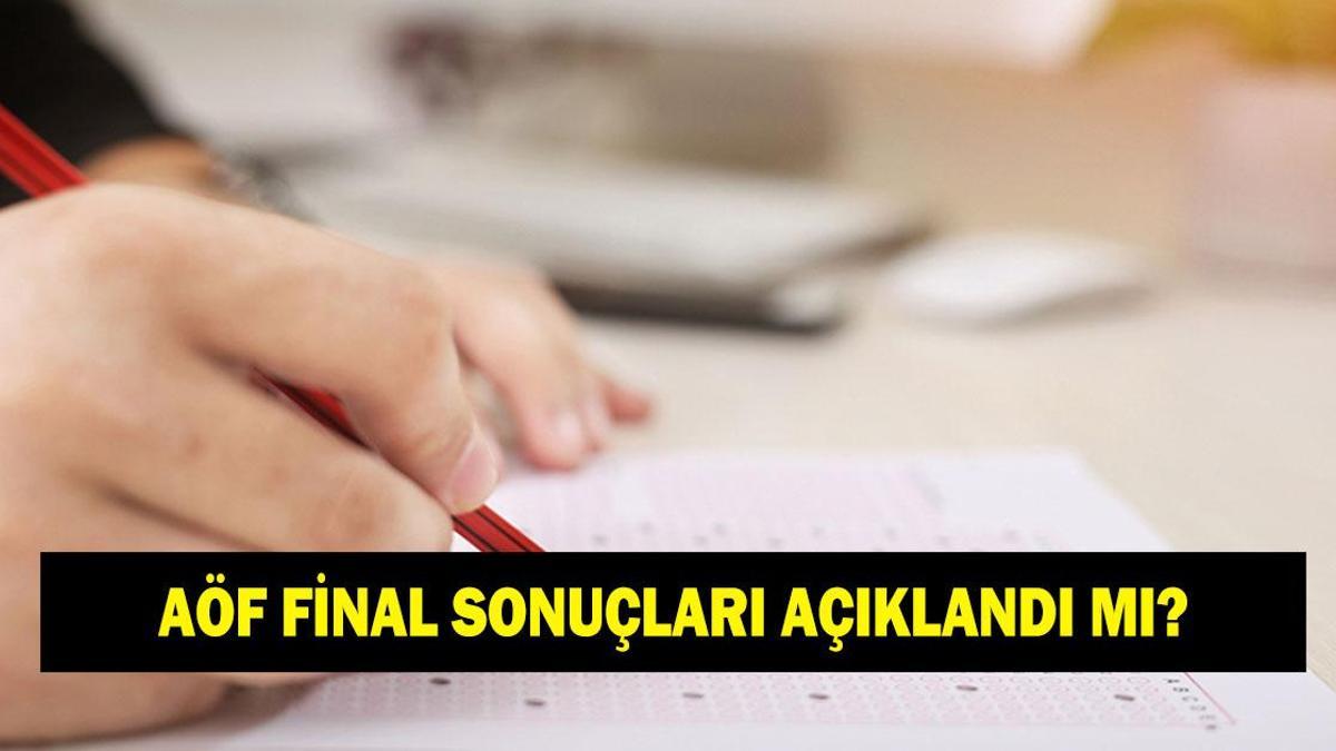 AÖF SINAV SONUÇLARI NE ZAMAN AÇIKLANACAK 2026? AÖF final sonuçları için geri sayım başladı!