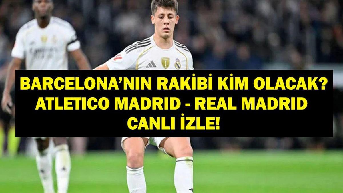ATLETİCO MADRİD – REAL MADRİD MAÇI CANLI İZLE: Madrid Derbisi Atletico Madrid – Real Madrid maçı hangi kanalda, saat kaçta? Arda Güler oynayacak mı? İşte İspanya Süper Kupası canlı izleme ekranı…