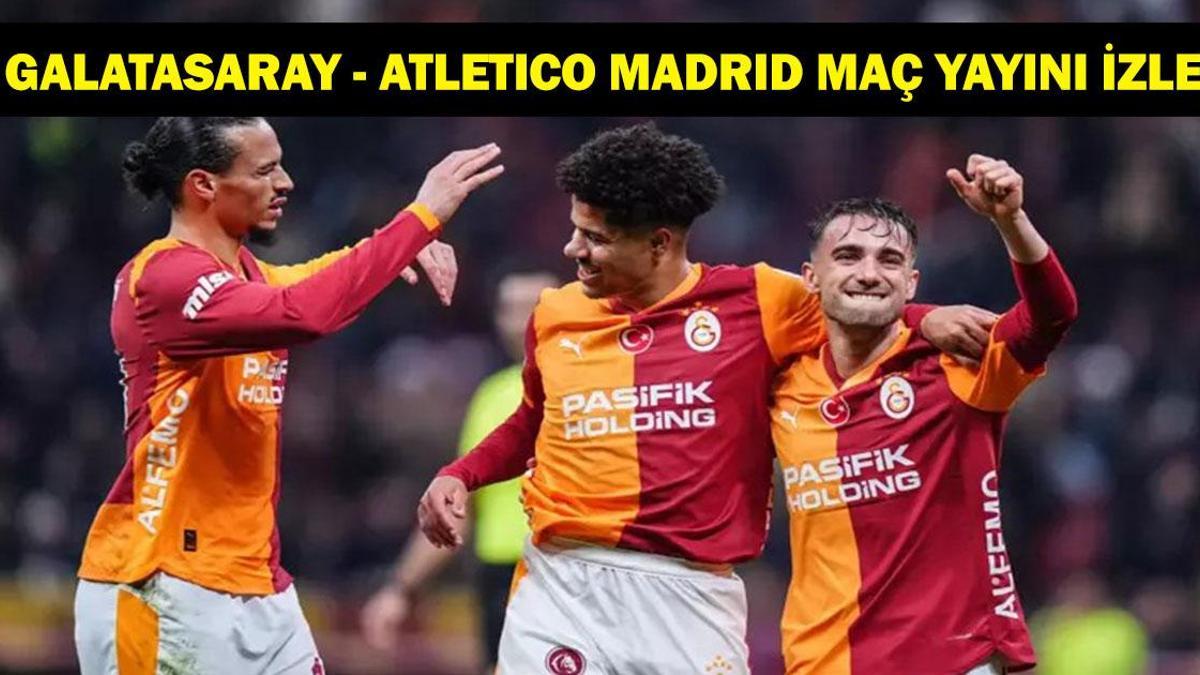 GALATASARAY ATLETICO MADRID CANLI İZLE: Şampiyonlar Ligi Galatasaray Atletico Madrid Maçı Nereden İzlenir? İşte GS Atletico Maç Yayını ve Maç Kadrosu…