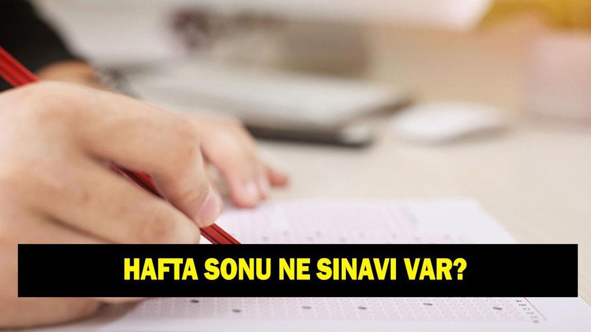 Hafta sonu ne sınavı var? 24 – 25 Ocak 2026 hafta sonu sınav takvimi