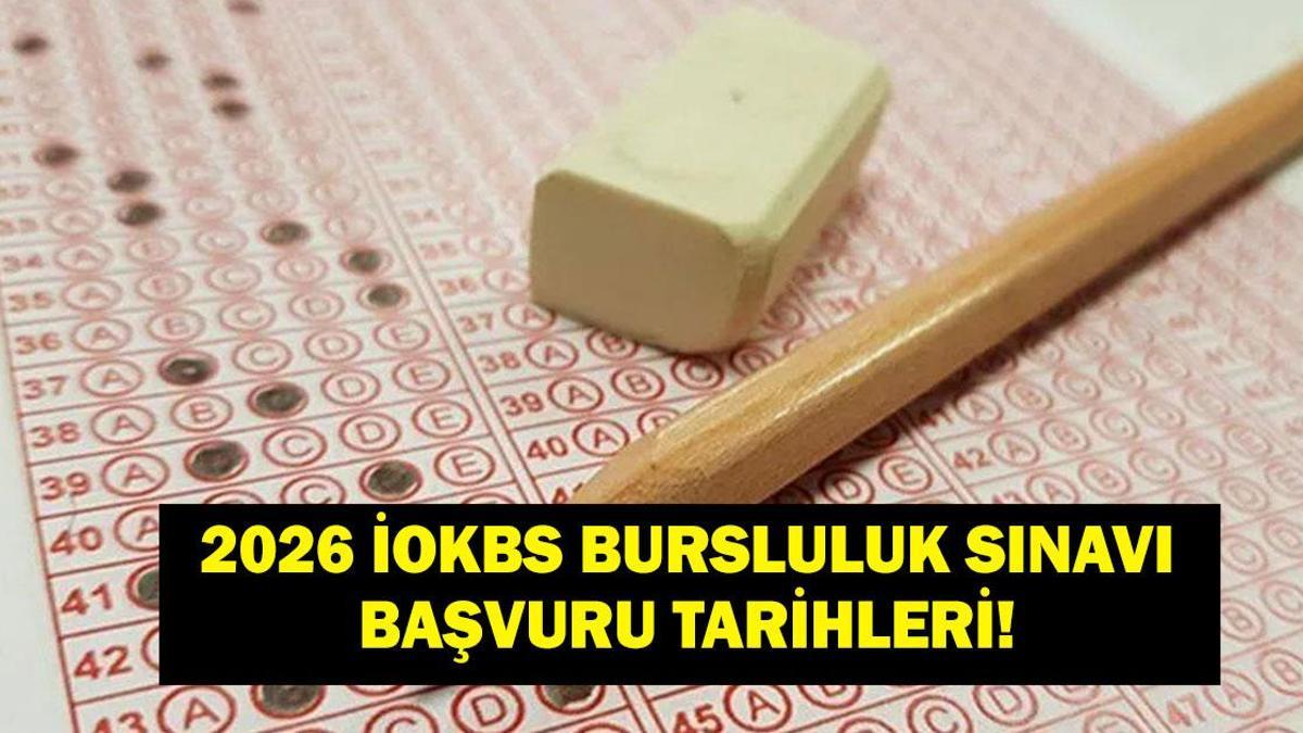 İOKBS BAŞVURU TARİHLERİ 2026: İOKBS Bursluluk Sınavı Ne Zaman? İOKBS Bursluluk Sınavı Başvuru Tarihleri Belli Oldu Mu, Şartlar Neler?