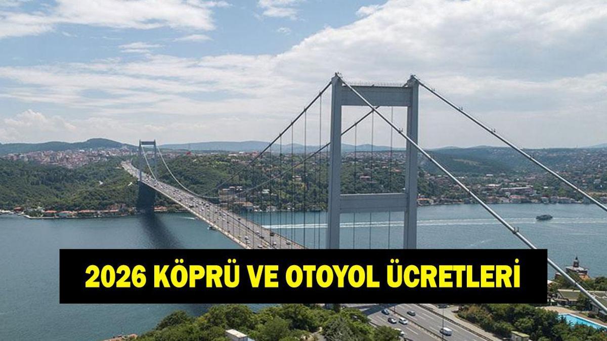 KÜPRÜ VE OTOYOL ÜCRETLERİ ZAMMI NE KADAR OLDU? 2026 15 Temmuz Şehitler Köprüsü, Fatih Sultan Mehmet (FSM), Yavuz Sultan Selim, Osmangazi, Çanakkale Köprüsü geçiş ücreti ne kadar oldu?