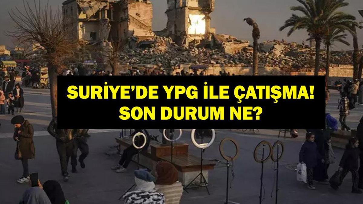 Suriye Ordusu YPG ile Çatışıyor Son Dakika: Son Durum Ne, Ölü Yaralı Sayısı Kaç? İnsani Koridor Saat Kaça Kadar Açık?