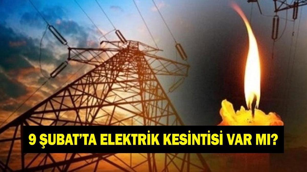 9 ŞUBAT’TA ELEKTRİK KESİNTİSİ VAR MI? İstanbul’da elektrikler kesilecek mi? AYEDAŞ ve BEDAŞ elektrik kesintisi sorgulama ekranı