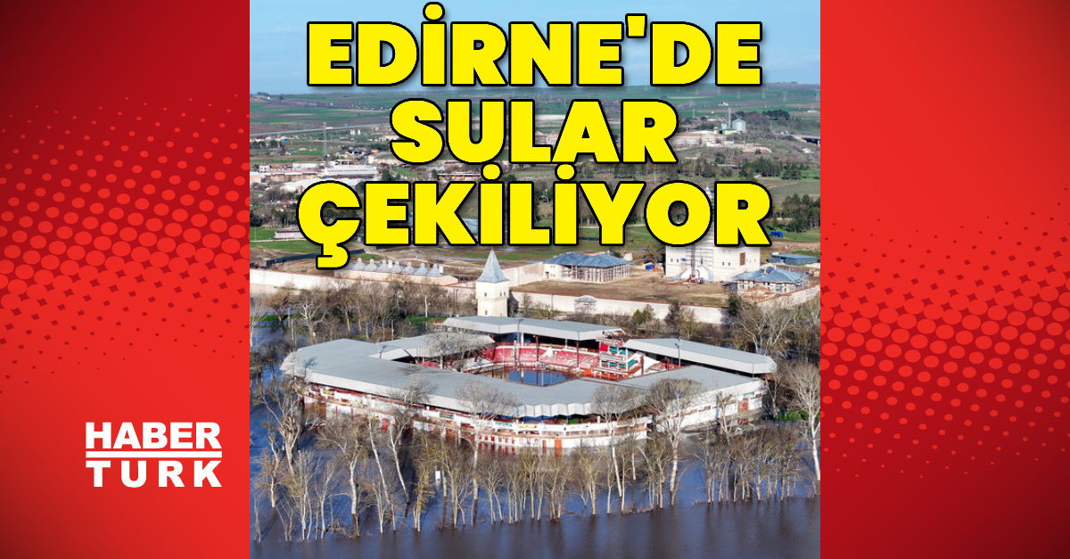 Edirne’de sular çekiliyor!