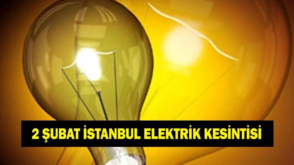 İSTANBUL ELEKTRİK KESİNTİSİ OLAN İLÇELER 2 ŞUBAT! BEDAŞ, AYEDAŞ İstanbul’da hangi ilçelerde elektrik kesintisi olacak? Elektrik kesintisi sorgulama ekranı