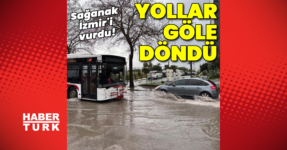 İzmir’de yollar göle döndü