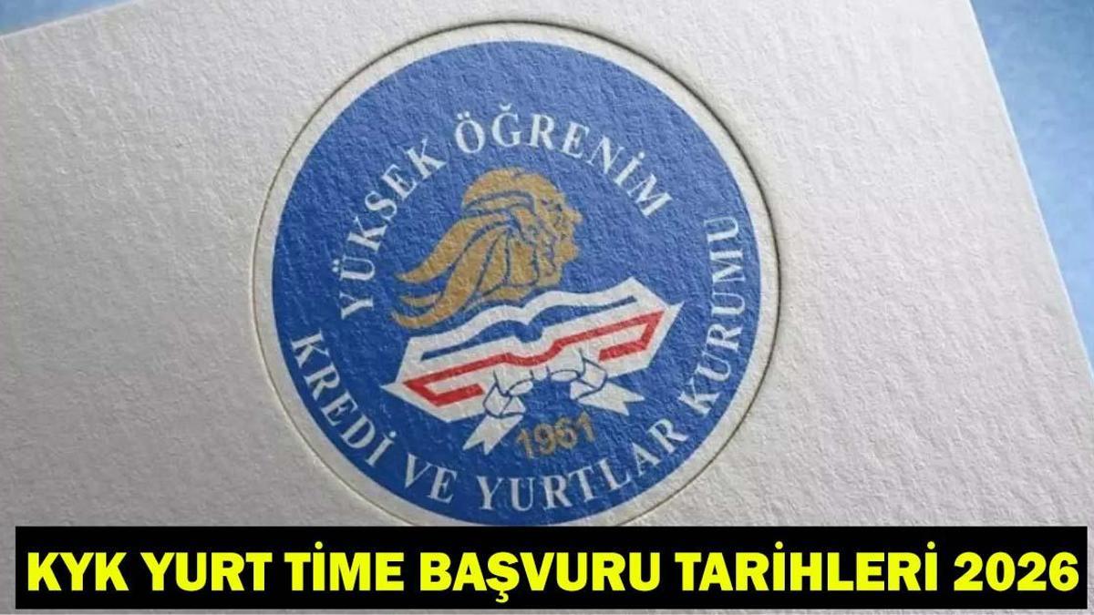 KYK YURT TİME BAŞVURU TARİHLERİ 2026: Yurt Time 2. Dönem başvurusu ne zaman, nereden yapılır?