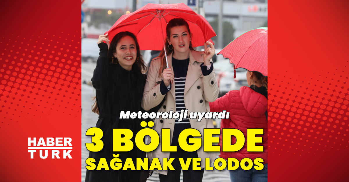 Marmara, Ege ve Akdeniz için sağanak ve lodos alarmı