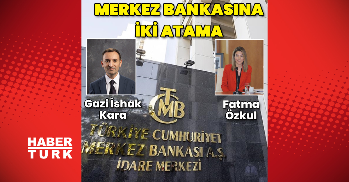 Merkez Bankası Başkan Yardımcılıklarına atama