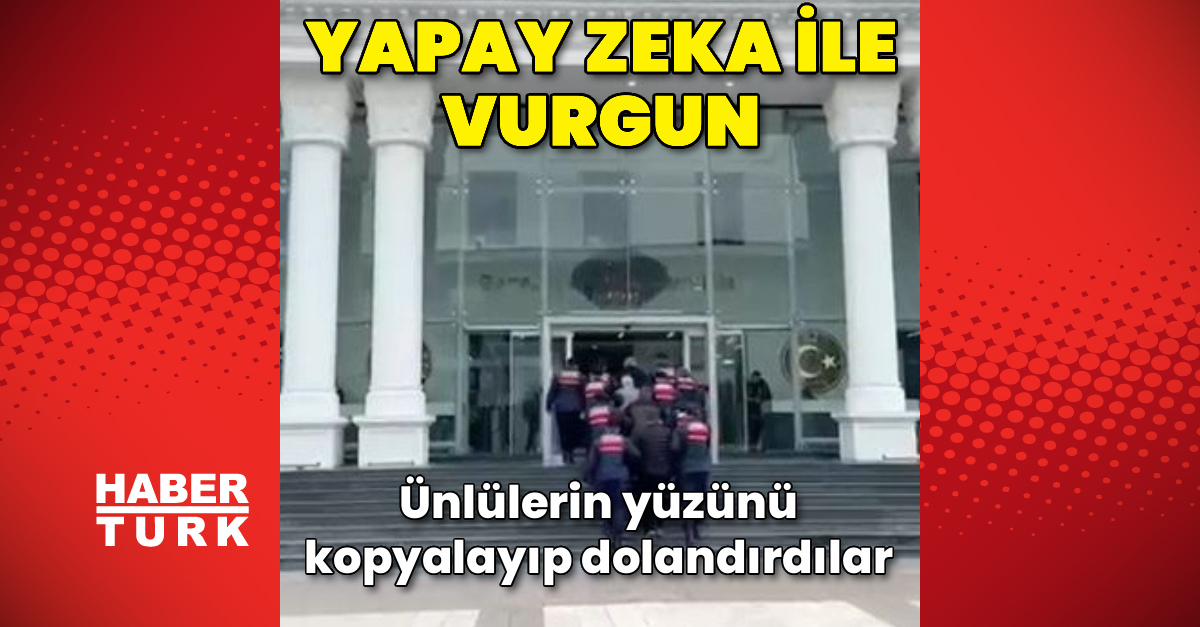 Ünlü kişilerin yapay zeka riyle dolandırıcılığa 2 tutuklama
