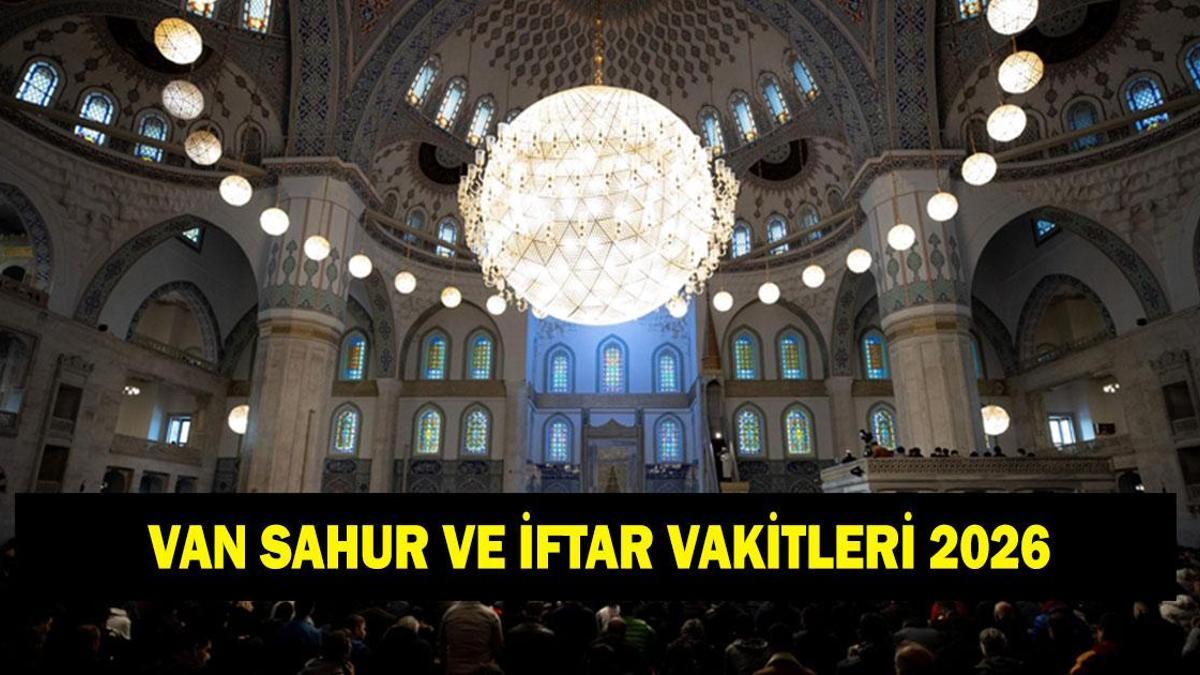 Van İFTAR – SAHUR VAKTİ: Van İMSAKİYE 2026 – Van Sahur Saat kaçta, Oruç Ne zaman başlıyor? İftar Vakti ve Ramazan Takvimi