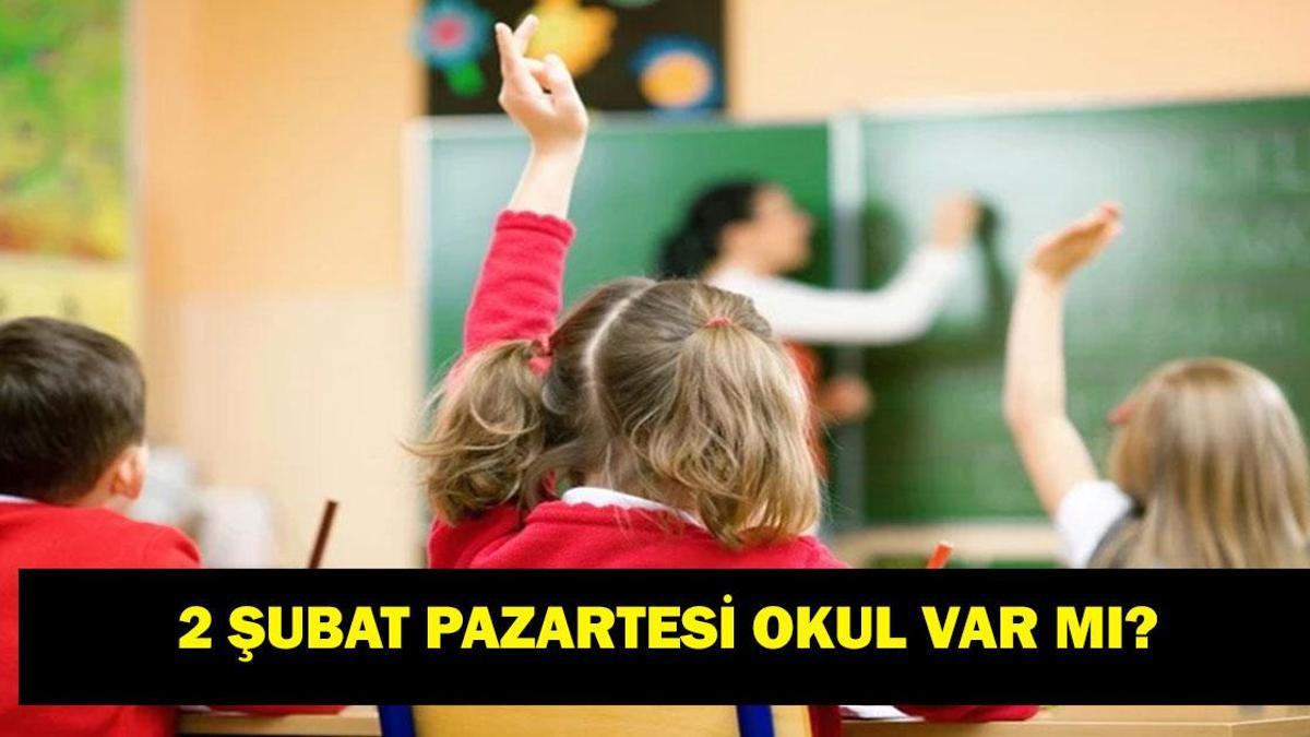 YARIN OKUL VAR MI? 2 Şubat Pazartesi okullar açılıyor mu? 15 tatil uzatıldı mı? 2 Şubat Pazartesi günü üç ders mi yapılacak?