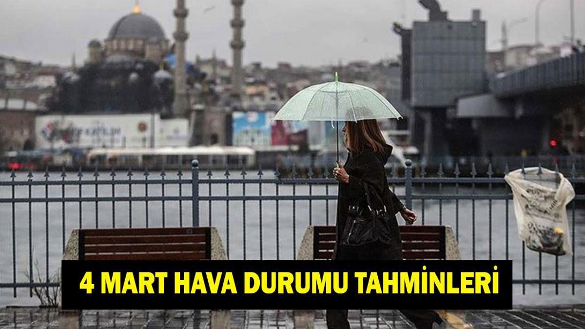 4 MART İL İL HAVA DURUMU TAHMİNLERİ: Havalar nasıl olacak? İstanbul, Ankara, İzmir, Bursa, Ordu, Artvin’de havalar nasıl?