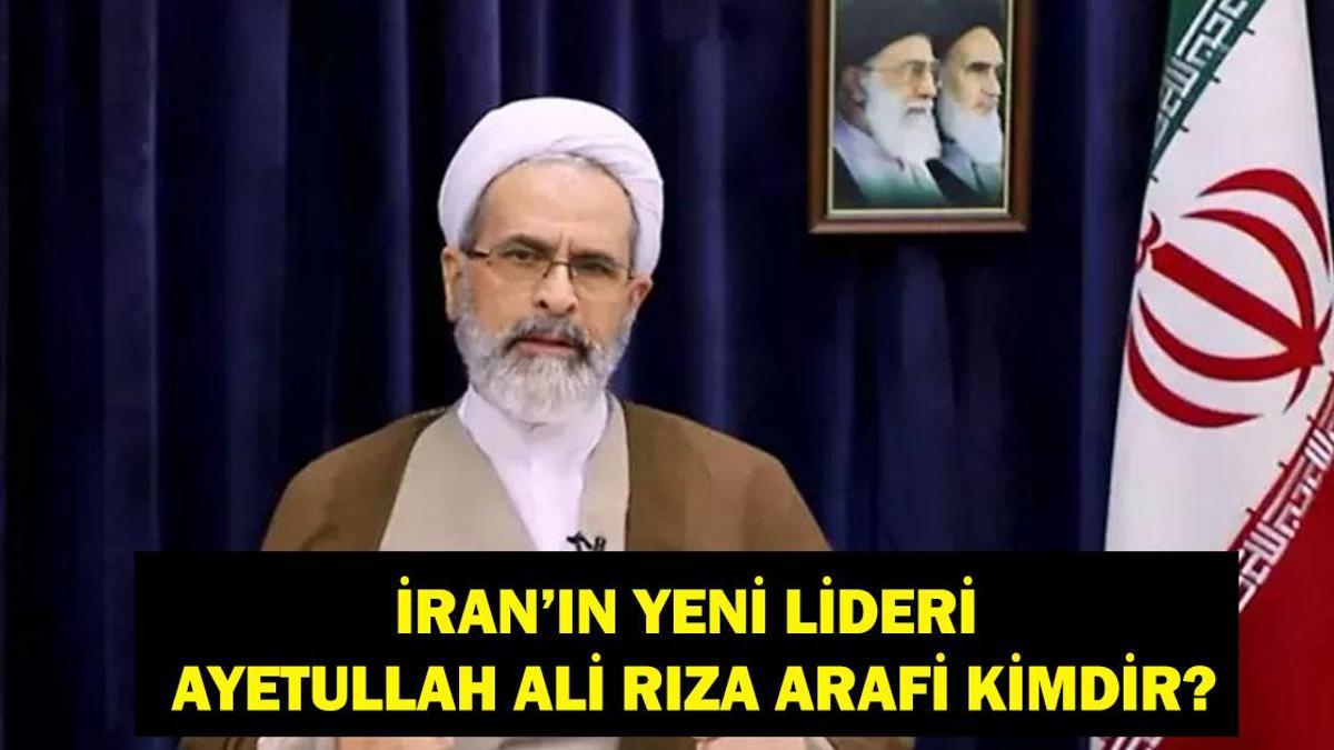 AYETULLAH ALİ RIZA ARAFİ KİMDİR? Hamaney’in Yerine Gelen İran’ın Yeni Lideri Ayetullah Ali Rıza Arafi Kaç Yaşında, Önceki Görevi Neydi?