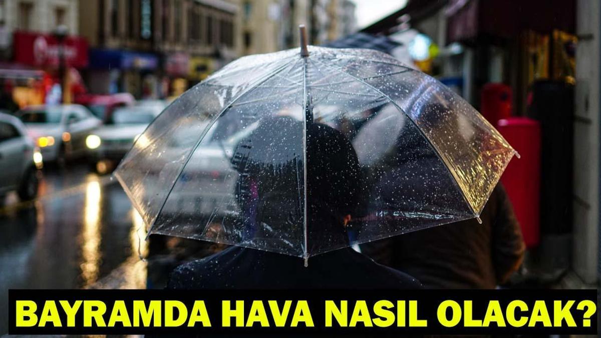 BAYRAMDA HAVA NASIL OLACAK? Bayramın 1.günü, 2.günü, 3. günü hava durumu (20-21-22 Mart)
