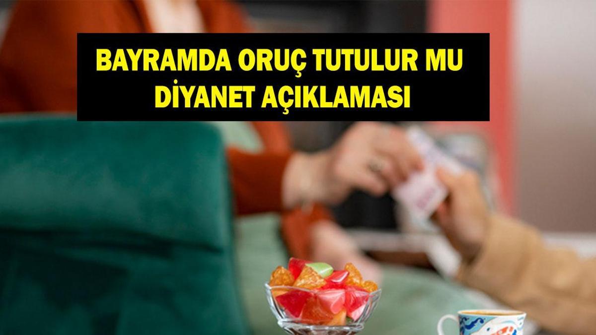 BAYRAMDA ORUÇ TUTULUR MU DİYANET: Ramazan Bayramı’nda oruç tutulur mu? Bayramda oruç tutmak haram mı?