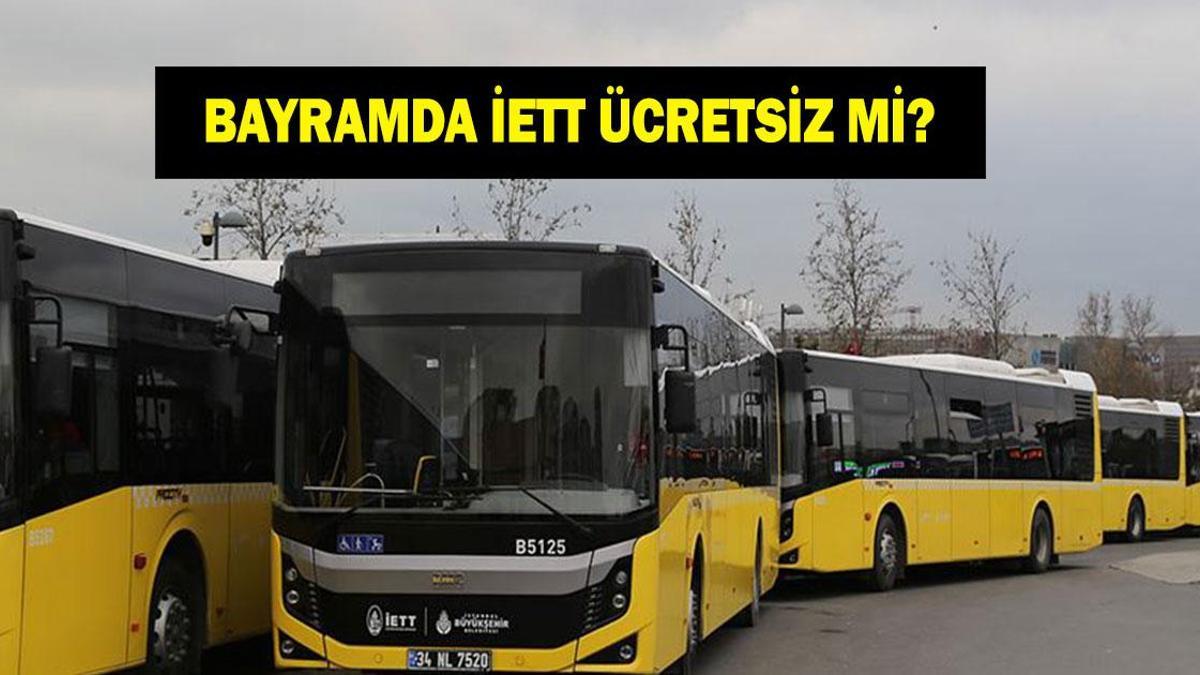 RAMAZAN BAYRAMI İETT ÜCRETSİZ Mİ? İstanbul’da otobüsler ücretsiz mi? Bayramda belediye otobüsleri bedava mı?