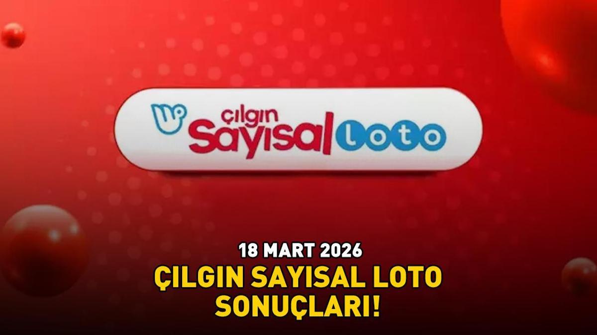 SON DAKİKA | 18 MART 2026 ÇILGIN SAYISAL LOTO SONUÇLARI AÇIKLANDI! Çılgın Sayısal Loto sonuçları nasıl öğrenilir? 781.187.607,15 TL büyük ikramiye devretti