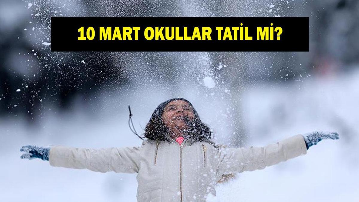 YARIN OKULLAR TATİL Mİ 10 MART: Valiliklerden açıklama geldi mi? İstanbul, Ankara, İzmir, Bursa’da yarın okullar var mı yok mu?