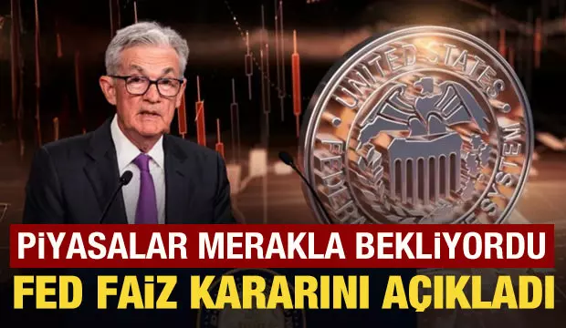 FED faiz kararını açıkladı
