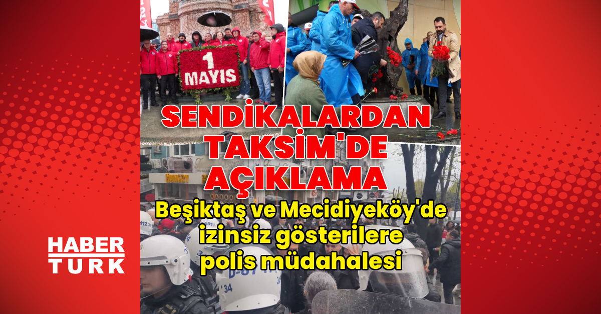 İstanbul 1 Mayıs önlemleri! Taksim, Şişli ve Kadıköy…